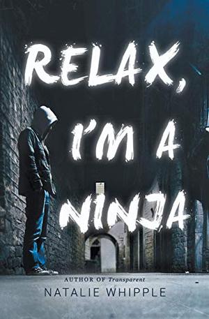 Relax, I'm a Ninja by Natalie Whipple