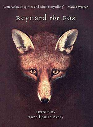 Reynard the Fox by Anne Louise Avery, William Caxton