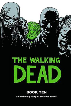 The Walking Dead, Book Ten (The Walking Dead #19-20)