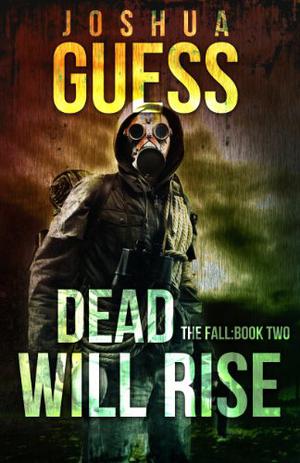 Dead Will Rise by Joshua Guess
