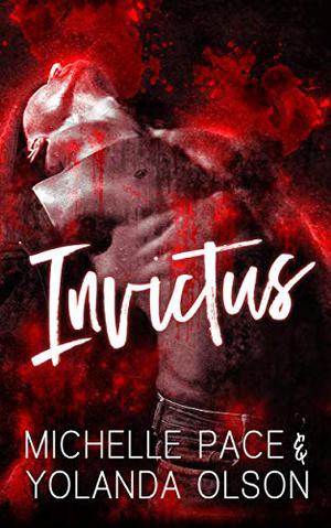 Invictus by Michelle Pace, Yolanda Olson