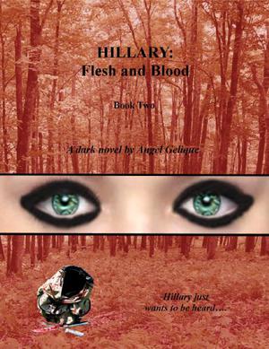 Hillary: Flesh and Blood by Angel Gelique