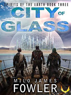 City of Glass: (Spirits of the Earth #3)