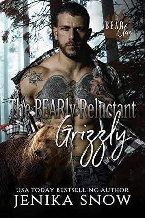 The BEARly Reluctant Grizzly (Bear Clan #4)