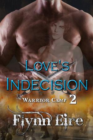 Love's Indecision (Warrior Camp #2)
