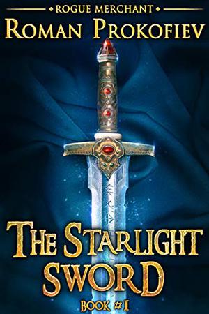 The Starlight Sword by Roman Prokofiev
