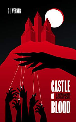 Castle of Blood by C.L. Werner