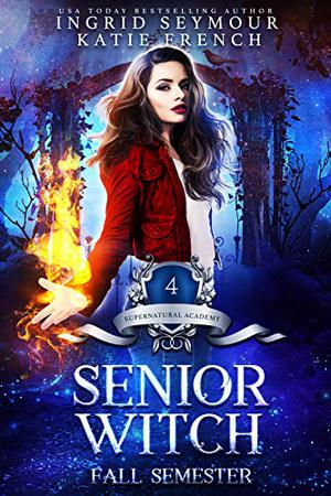 Senior Witch, Fall Semester (Supernatural Academy #4)