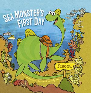 Sea Monster's First Day by Kate Messner, Andy Rash