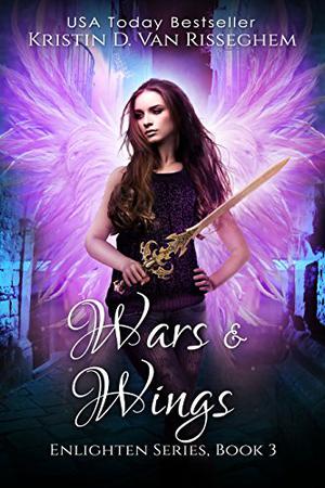 Wars & Wings by Kristin D. Van Risseghem