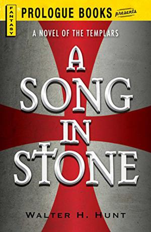 A Song in Stone by Walter H. Hunt