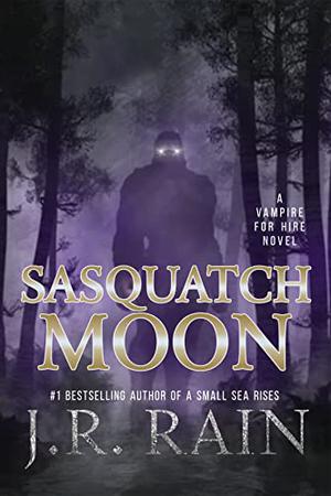 Sasquatch Moon: A Samantha Moon Novella (Vampire for Hire #25.5)