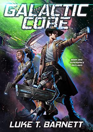 Hyperspace Outlaws: A Space Opera Adventure by Luke T. Barnett