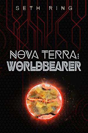 Nova Terra: Worldbearer: A LitRPG/GameLit Adventure (The Titan #10)