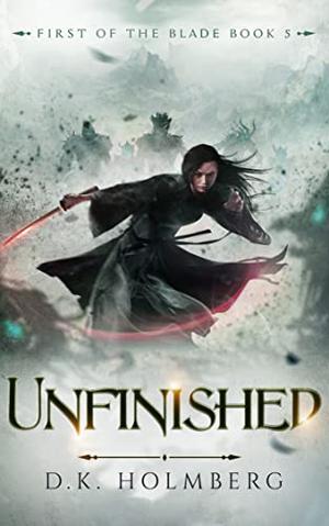 Unfinished by D.K. Holmberg