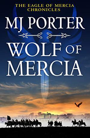 Wolf of Mercia by M.J. Porter