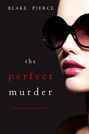 The Perfect Murder (Jessie Hunt #21)