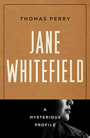 Jane Whitefield: A Mysterious Profile  (Mysterious Profiles) by Thomas Perry