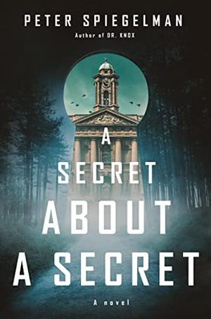 A Secret About a Secret by Peter Spiegelman