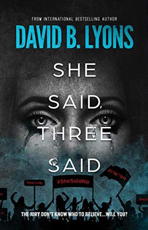 She Said, Three Said by David B. Lyons
