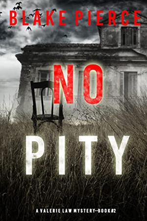 No Pity (Valerie Law FBI Suspense Thriller #2)