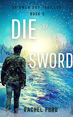 Die by the Sword by Rachel Ford