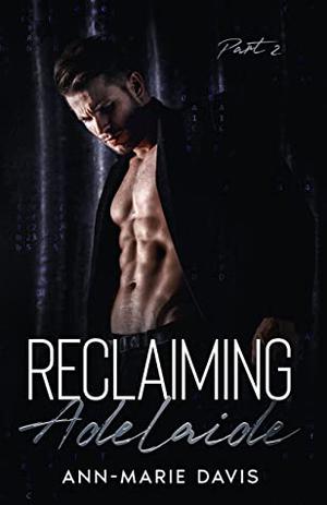Reclaiming Adelaide (Blackstone Tech #4)