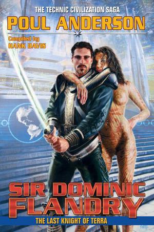 Sir Dominic Flandry: The Last Knight of Terra (Technic Civilization Saga #6)