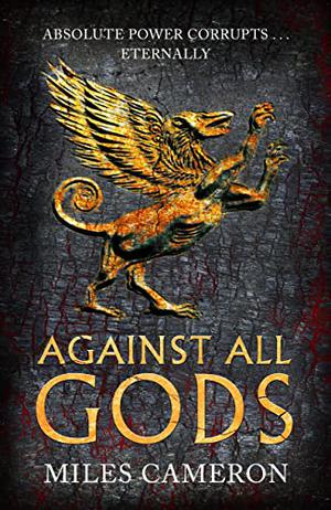 Against All Gods (The Age of Bronze #1)