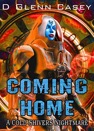Coming Home by D. Glenn Casey