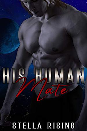His Human Mate by Stella Rising