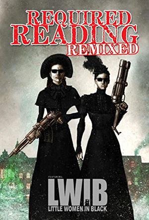 Required Reading Remixed, Volume 3: Featuring Little Women in Black by Lezli Robyn, Louisa May Alcott, Rick Hautala, Thomas Tessier, Tom Piccirilli, Marc Laidlaw