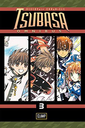 Tsubasa Omnibus 3 (Tsubasa: RESERVoir CHRoNiCLE #7-9)