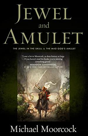 Jewel and Amulet: The Jewel in the Skull and The Mad God's Amulet (The History of the Runestaff #1-2)