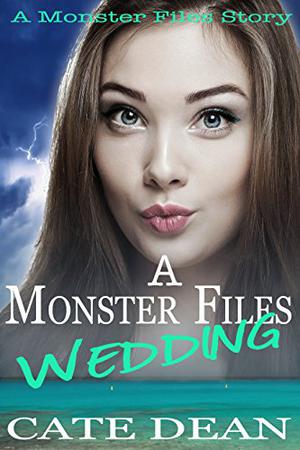 A Monster Files Wedding by Cate Dean
