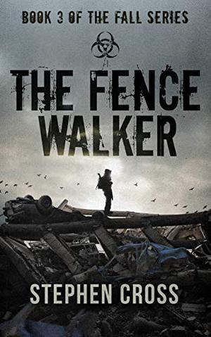 The Fence Walker (The Fall #3)