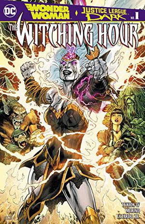 Wonder Woman and Justice League Dark: Witching Hour #1 by James Tynion IV, Jesús Merino