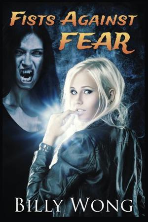 Fists Against Fear by Billy Wong