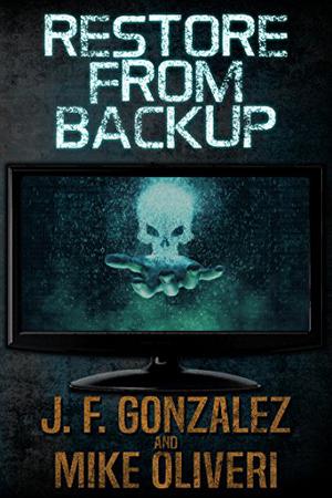 Restore From Backup by J.F. Gonzalez, Michael Oliveri