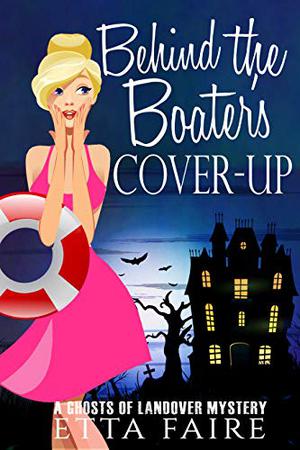 Behind the Boater's Cover-up by Etta Faire