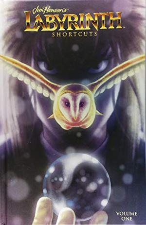 Jim Henson's Labyrinth: Shortcuts by Jonathan Case, Delilah S. Dawson, Adam Smith