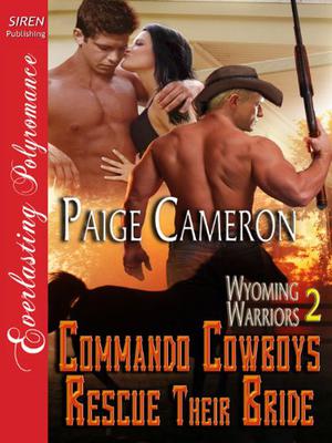 Commando Cowboys Rescue Their Bride by Paige Cameron