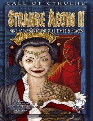 Strange Aeons II: Nine Adventures In Unusual Times & Places by Brian M. Sammons, Christopher Smith Adair, Michael Dziesinski, Gary Sumpter, Shannon R. Bell, Alessandro Mana, Davide Mana, Eckhard Huelshoff, Adam Crossingham