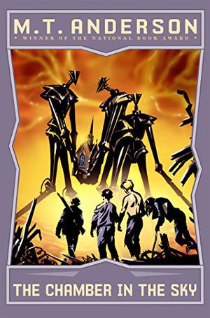 The Chamber in the Sky by M.T. Anderson