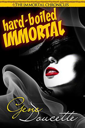 Hard-Boiled Immortal (The Immortal Chronicles #2)