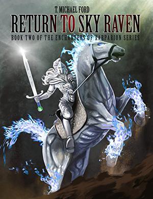 Return To Sky Raven by T. Michael Ford