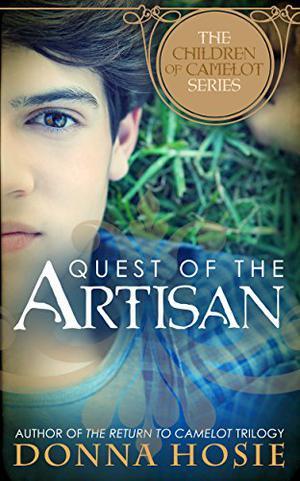 Quest of the Artisan (The Children of Camelot #2)