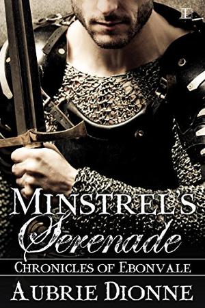 Minstrel's Serenade (Chronicles of Ebonvale #1)