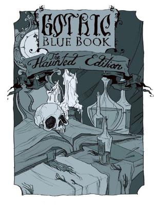 Gothic Blue Book: The Haunted Edition by Cynthia Pelayo, Greg Mollin