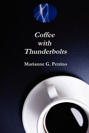 Coffee with Thunderbolts by Marianne G. Petrino